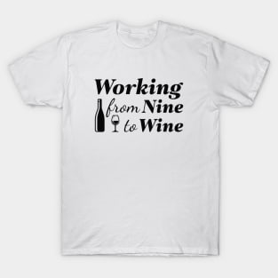 Working From Nine To Wine T-Shirt